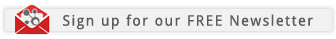 Sign up for our FREE Newsletter